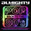 Almighty Presents Pop Back To The 80's