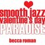 The Smooth Jazz Valentine's Day Paradise