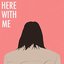 Here With Me - Single