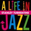 Stanley Turrentine - a Life in Jazz