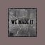 We Made It - Single