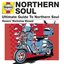 Haynes The Ultimate Guide To Northern Soul