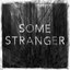 Some Stranger