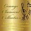 Lounge Classical Collection - A Smooth Selection of the Greatest Classical Composers and Masterpieces