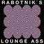 Rabotnik's Lounge Ass