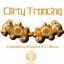 Dirty Trancing (Compiled By Arkadius & Li'l Momo)