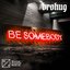 Be Somebody