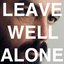 Leave Well Alone