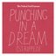 Punching In A Dream (Stripped)