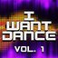 I Want Dance, Vol. 1