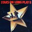 Stars On Long Play II