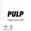 Pulp Love Life