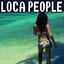 Loca People