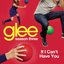 If I Can't Have You (Glee Cast Version)