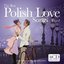 The Best Polish Love Songs ...Ever!