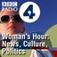 Woman's Hour: News, Politics, Culture