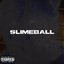 Slimeball - Single