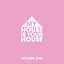 My House is Your House Vol.1