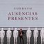 Ausências Presentes