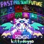 pastpresentfuture + instrumentals [Explicit]