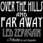 Over the Hills and Far Away - a Tribute to Led Zeppelin