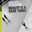 Beauty Is A Rare Thing