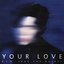 Your Love (feat. The Quiett) - Single