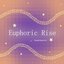 Euphoric Rise