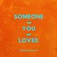 Someone You Loved