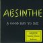 Absinthe - A Good Day to Die (feat. Sammy Llanas)