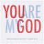 You Are My God (feat. Gabriel Bello)