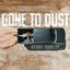 Gone to Dust