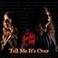Tell Me It's Over - Single