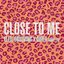 Close to Me - Single