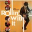 Rollin' with It