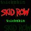 Skid Row [2003] - Thickskin