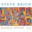 Steve Reich: Double Sextet, 2x5