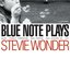 Blue Note Plays Stevie Wonder