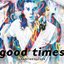 Good Times - Single