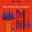 Brass, Bongos, Flutes, and Guitars