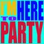 I'm Here To Party