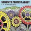 Songs to Protest About