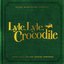 Lyle, Lyle, Crocodile: Original Motion Picture Soundtrack