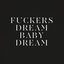 Fuckers/Dream Baby Dream
