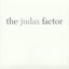 The Judas Factor