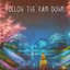 Follow The Rain Down