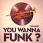 You Wanna Funk, Vol. 1