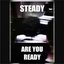 Steady Are You Ready