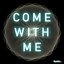 Come With Me