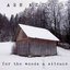 For The Woods & Silence 1